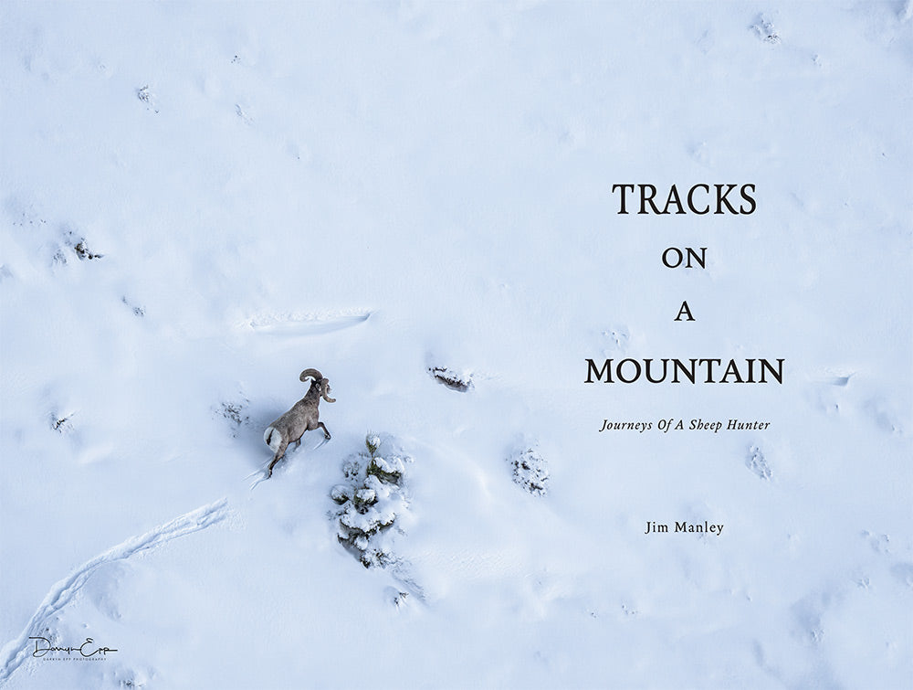Tracks on a Mountain – Journeys of a Sheep Hunter by Jim Manley